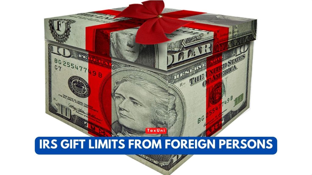 IRS Gift Limits From Foreign Persons 2024