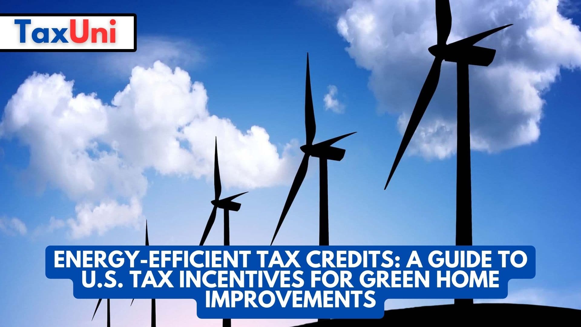 Energy-Efficient Tax Credits A Guide to U.S. Tax Incentives for Green Home Improvements