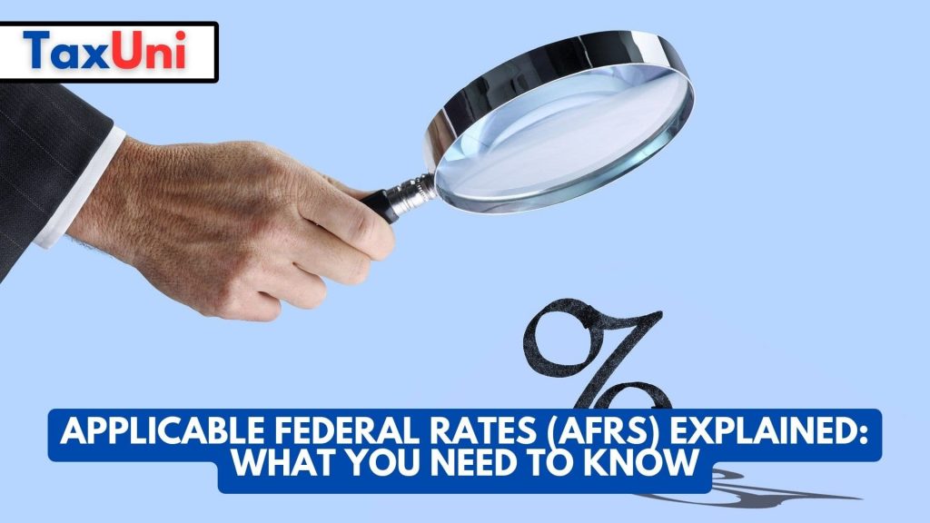 Applicable Federal Rates (AFRs) Explained What You Need to Know