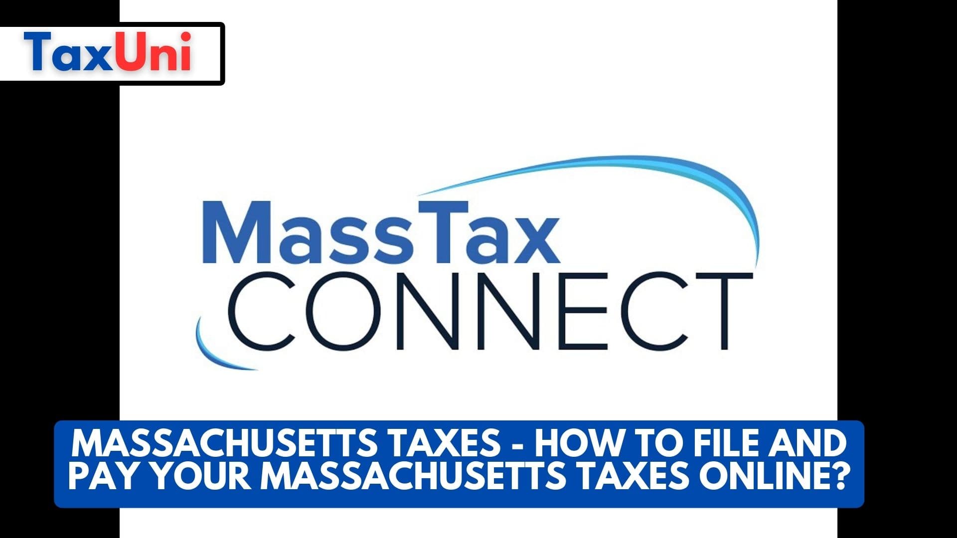 Massachusetts Taxes - How to File and Pay Your Massachusetts Taxes Online