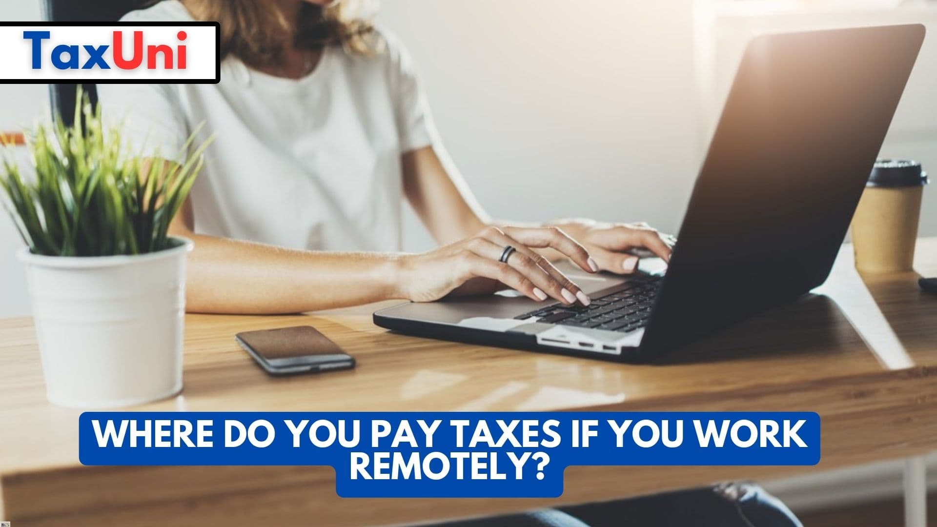 Where Do You Pay Taxes if You Work Remotely