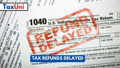 Tax Refunds Delayed