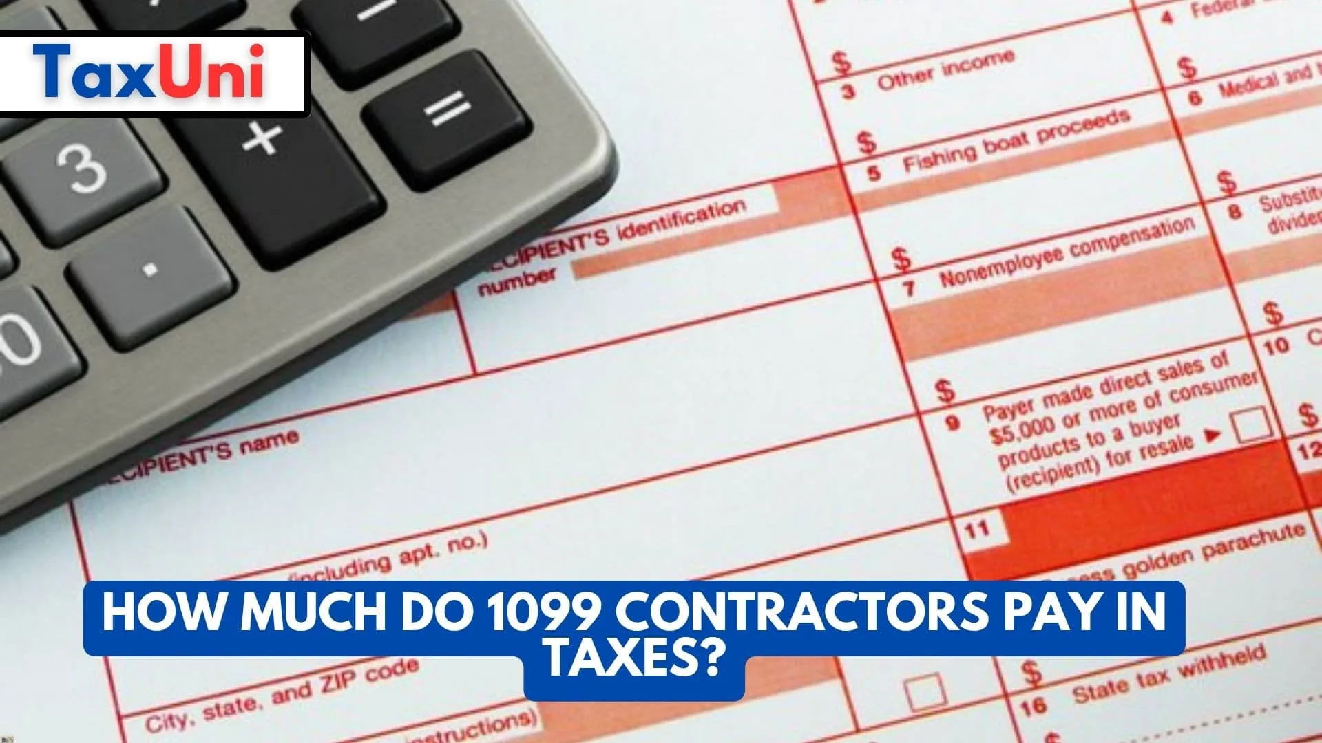 How Much Do 1099 Contractors Pay in Taxes? How Much Do 1099 Contractors Pay in Taxes