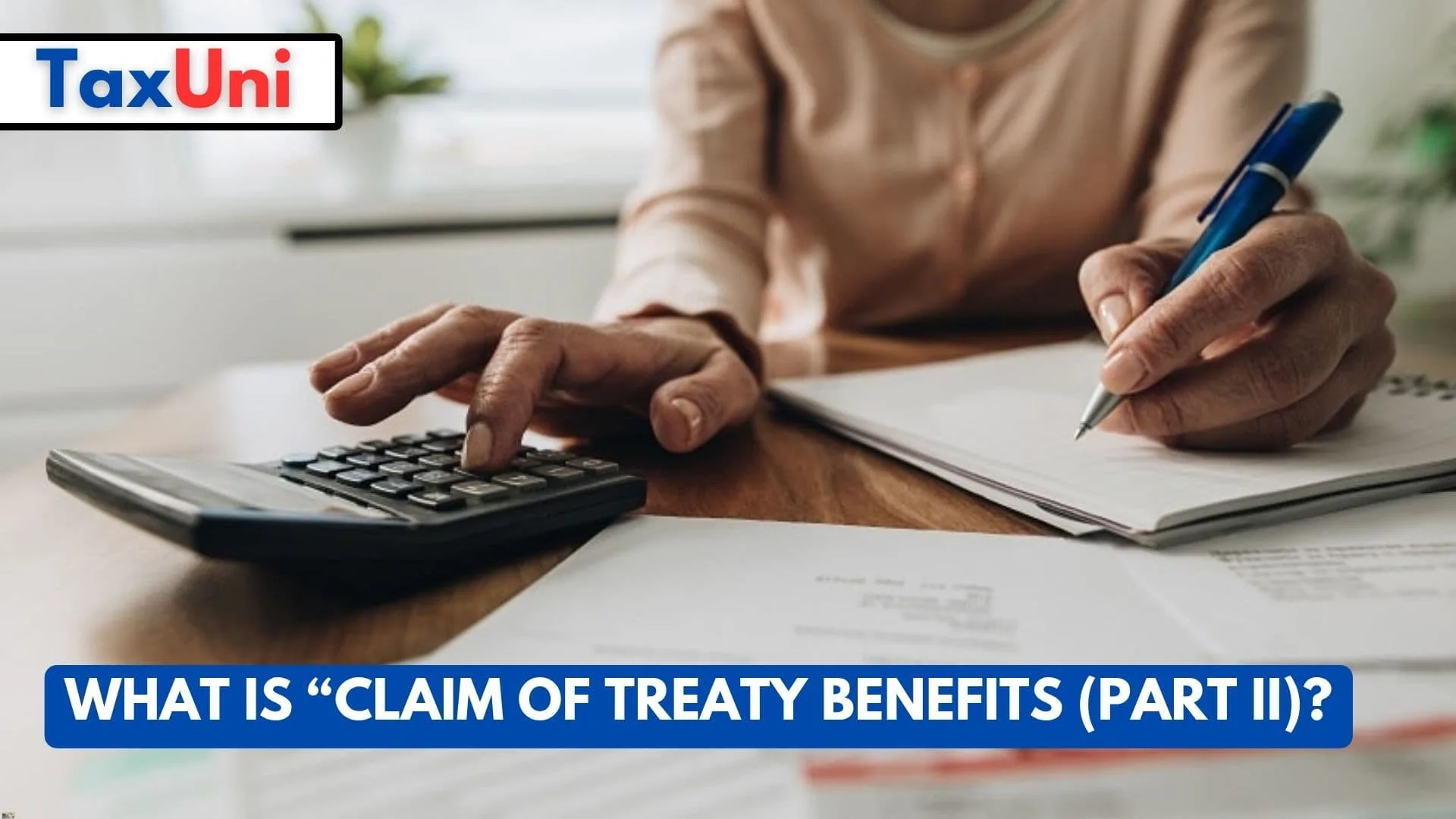 What Is “Claim of Treaty Benefits (Part II)? What Is “Claim of Treaty Benefits (Part II)